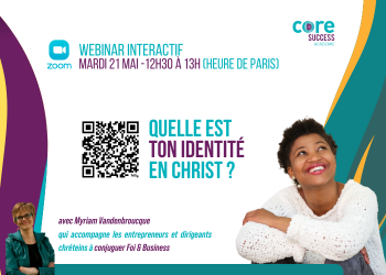 Définir votre identité en Christ : Un webinar pour les entrepreneurs chrétiens