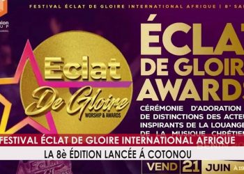 Le Festival Eclat de Gloire International Afrique revient pour sa 8ème édition !