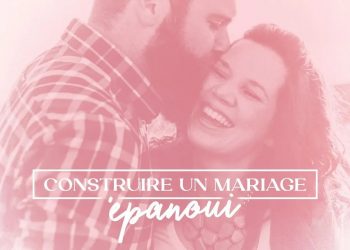 Réussir votre vie de couple : Une formation en ligne pour les couples chrétiens